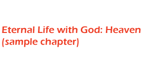 Eternal Life With God: Heaven (sample chapter)